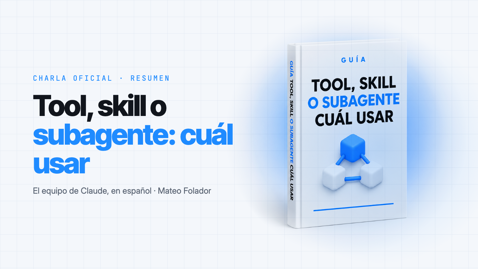 Portada de Tool, skill o subagente: cuál usar